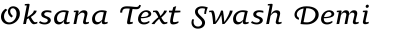 Oksana Text Swash Demi Bold Italic